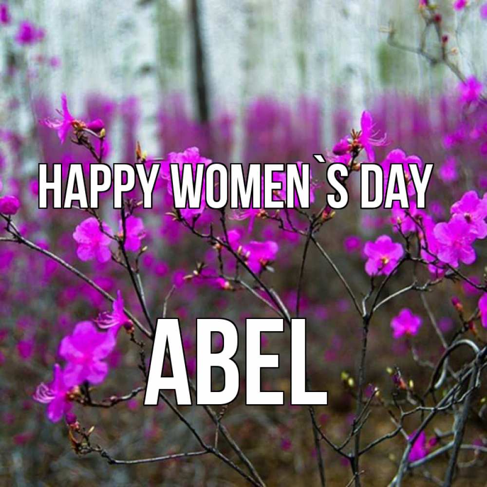 Greetings card с именем, Abel happy women`s day дикие цветы Greetings with text for free download 